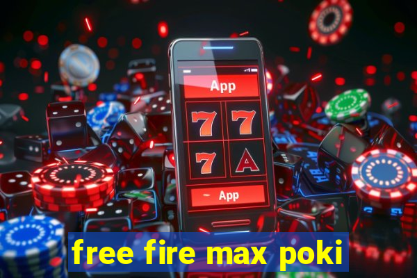 free fire max poki